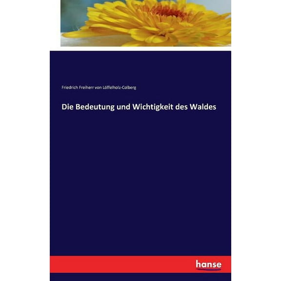Die Bedeutung und Wichtigkeit des Waldes, (Paperback)