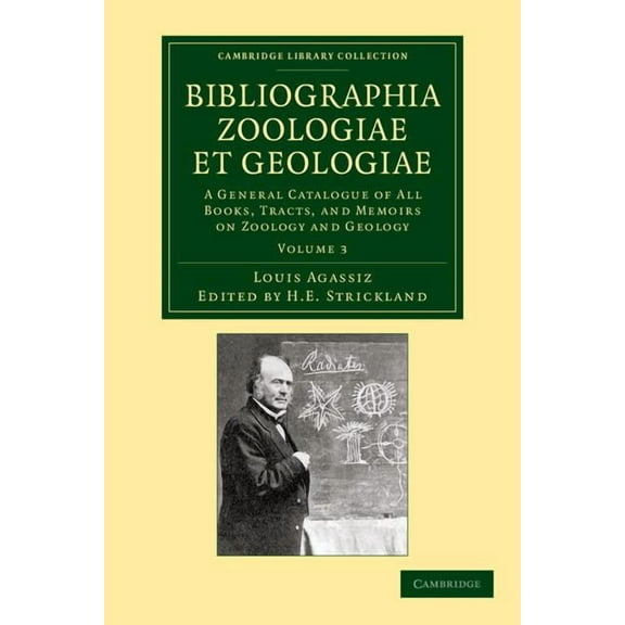 Cambridge Library Collection - Physical  Bibliographia Zoologiae Et Geologiae, Volume 3: A General Catalogue of All Books, Tracts, and Memoirs on Zoology and Geo, (Paperback)