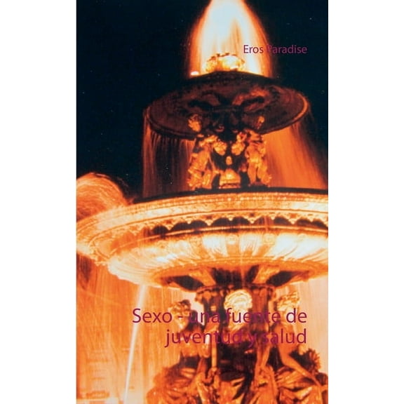 Sexo - una fuente de juventud y salud, (Paperback)