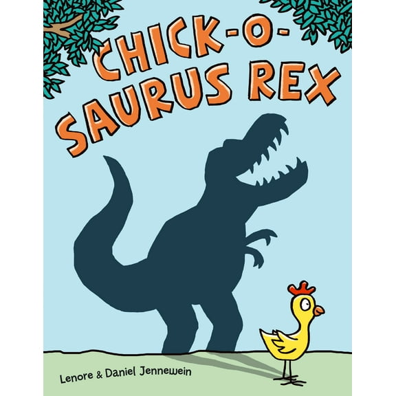 Chick-o-Saurus Rex (Hardcover)