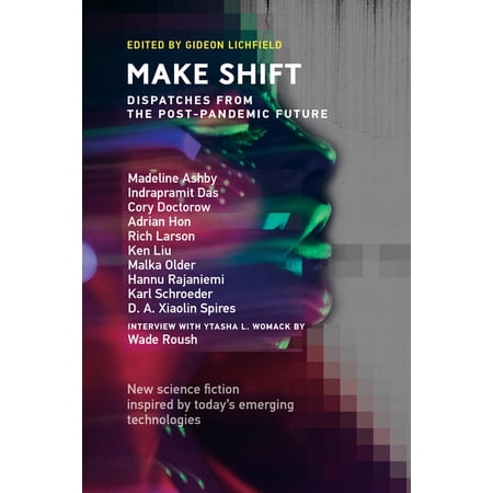Twelve Tomorrows Make Shift: Dispatches from the Post-Pandemic Future (Paperback)