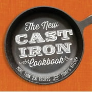 The New Cast-Iron Cookbook : More Than 200 Recipes for Today's Kitchen (Paperback)