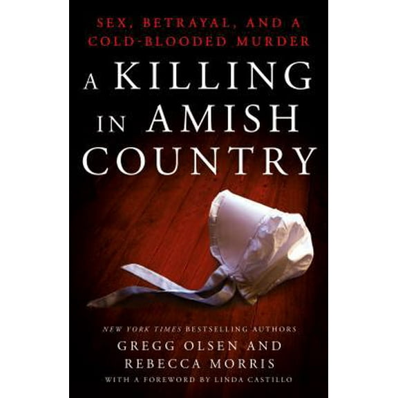 Pre-Owned A Killing in Amish Country: Sex, Betrayal, and a Cold-Blooded Murder (Hardcover) 1250067235 9781250067234