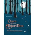 thumbnail image 1 of Once Upon an Algorithm: How Stories Explain Computing (The MIT Press), 1 of 2