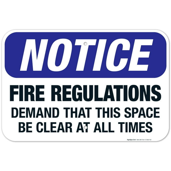 Fire Regulations Demand That This Space Be Clear At All Times Sign, OSHA Notice Sign, 12x18 Aluminum