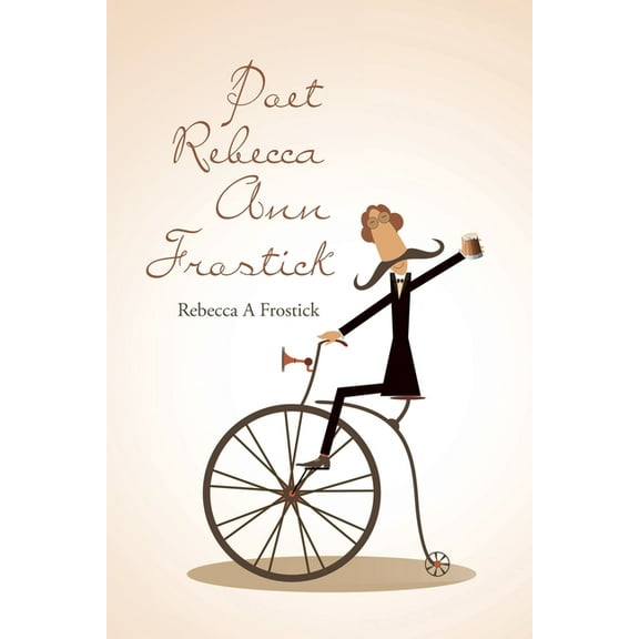 Poet Rebecca Ann Frostick, (Paperback)