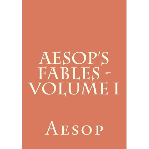 Aesop's Fables - Volume I, (Paperback)