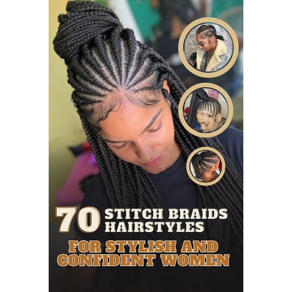 70 Stitch Braids Hairstyles for Stylish and Confident Women, (Paperback)