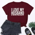 thumbnail image 2 of Penkiiy Womens I Love My Husband Tshirt Cute Relationship Married Tee Wine, 2 of 6