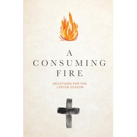 Pre-Owned A Consuming Fire: Devotions for the Lenten Season, 9780834143746, 0834143747, Paperback,