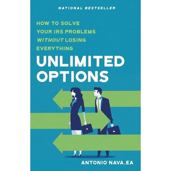 Unlimited Options: How to Solve Your IRS Problems Without Losing Everything, (Paperback)