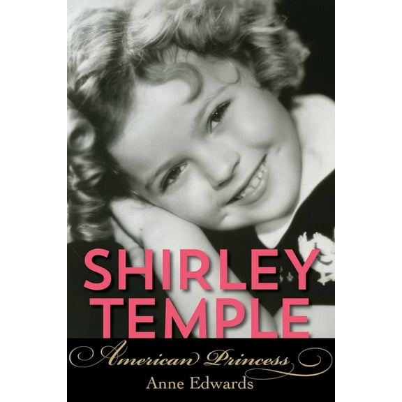 Shirley Temple: American Princess, (Paperback)