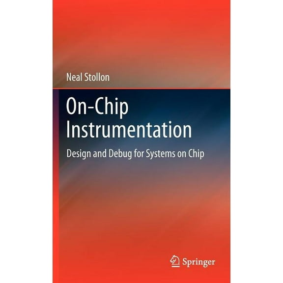 On-Chip Instrumentation: Design and Debug for Systems on Chip, (Hardcover)