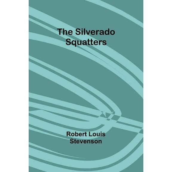 The Silverado Squatters, (Paperback)