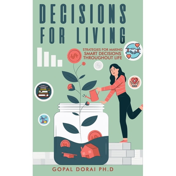 Decisions for Living: Strategies for Making Smart Decisions Throughout Life, (Hardcover)