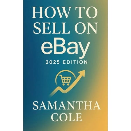 How to Sell on eBay: 2025 Edition, (Paperback)