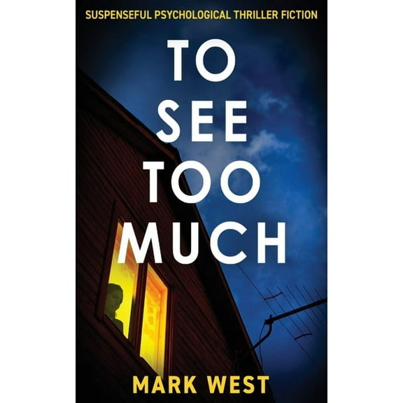 To See Too Much: Suspenseful psychological thriller fiction, (Paperback)