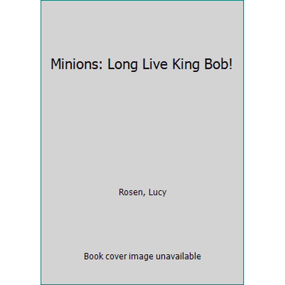 Pre-Owned Minions: Long Live King Bob! (Paperback) 0316299936 9780316299930