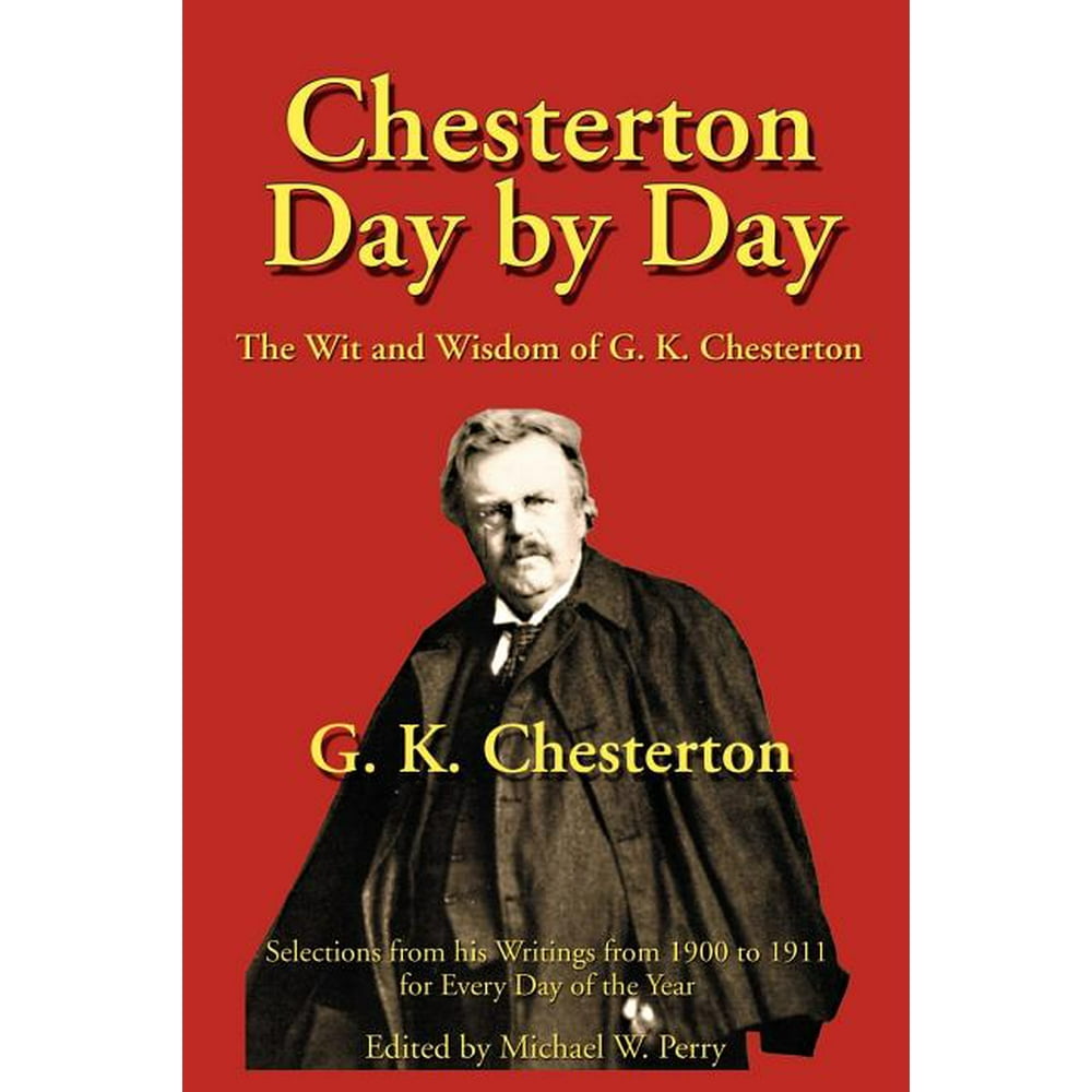 Chesterton Day by Day The Wit and Wisdom of G. K