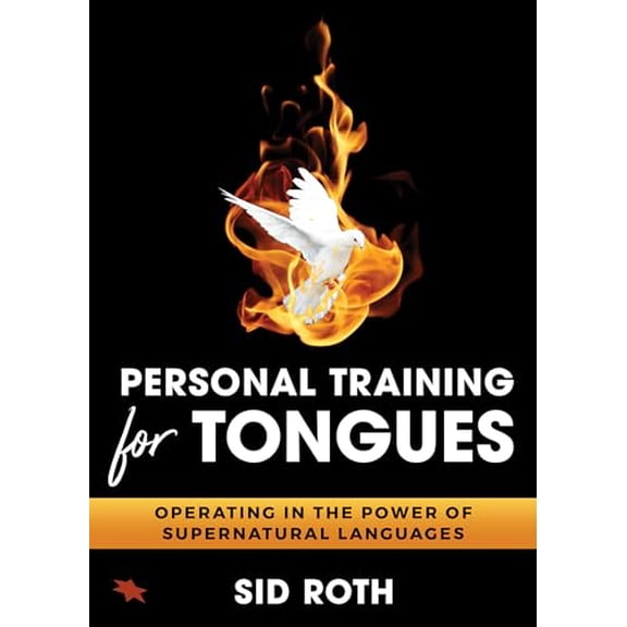 Pre-Owned Personal Training for Tongues: Operating in the Power of Supernatural Languages (Paperback) 0768478243 9780768478242