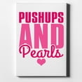 thumbnail image 1 of Pushups and Pearls - 8" x 10" - Decorative Canvas Wall Art - White Edge - 5/8" Gallery Wrapped, 1 of 2