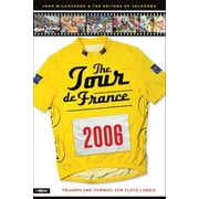The 2006 Tour de France: Triumph and Turmoil for Floyd Landis [Paperback - Used]