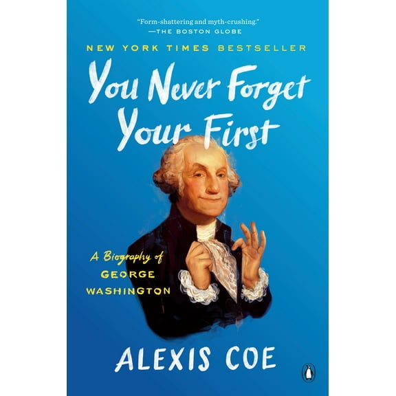 You Never Forget Your First: A Biography of George Washington, (Paperback)