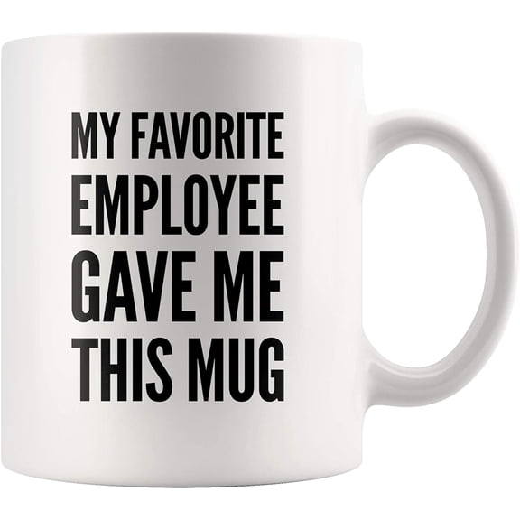 Boss Gift My Favorite Employee Gave Me This Mug Coffee Cup Funny Birthday Gag Gift To Male Lady Boss Christmas Gift For Co Workers (11 oz) (1)