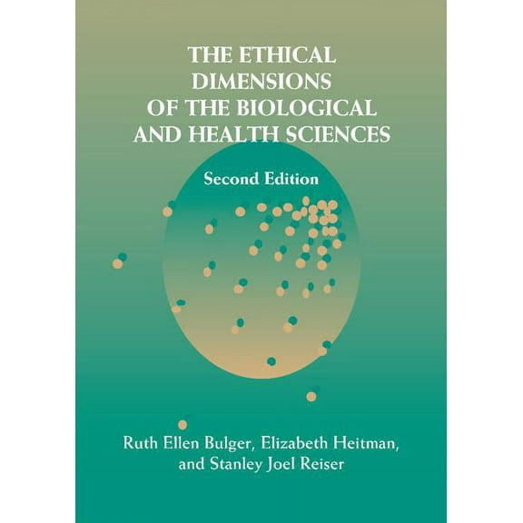 The Ethical Dimensions of the Biological and Health Sciences, (Hardcover)