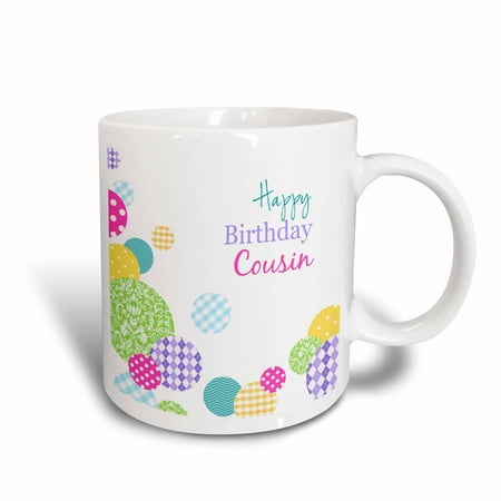 3dRose Happy Birthday Cousin - modern girly colorful dots pattern on white, Ceramic Mug,