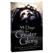 FR MICHAEL E GAITLEY MIC 33 Days to Greater Glory: A Total Consecration to the Father Through Jesus Based on the Gospel of John, (Paperback)
