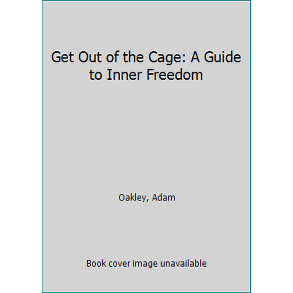 Pre-Owned Get Out of the Cage: A Guide to Inner Freedom