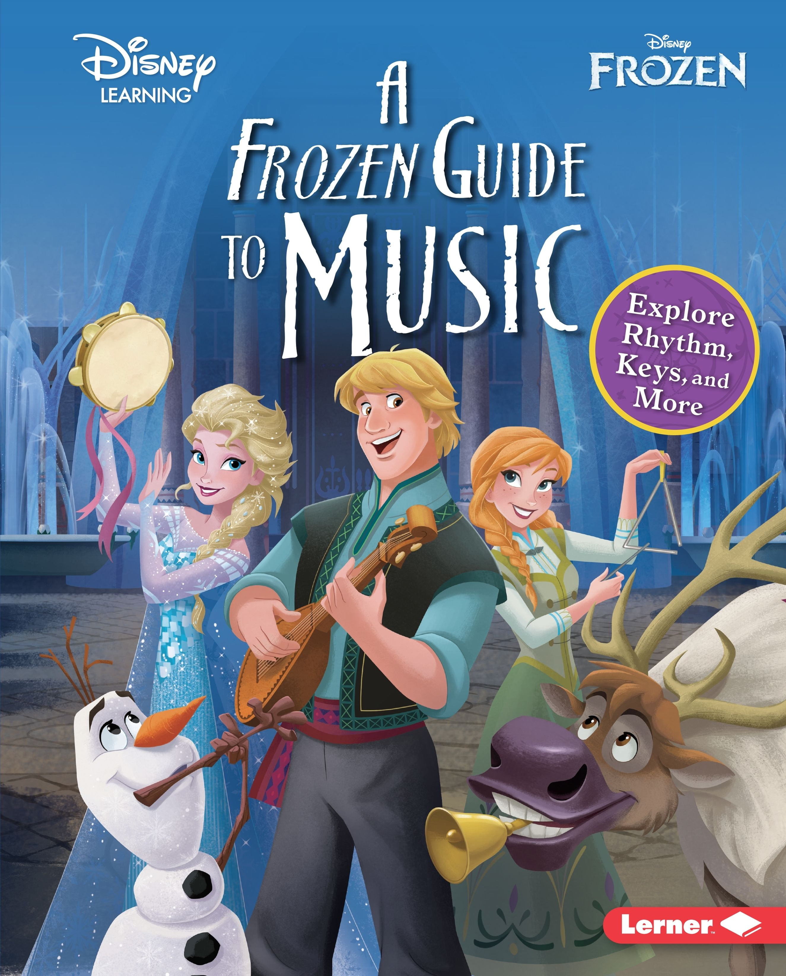 Disney Learning Let's Explore Music A Frozen Guide to Music Explore Rhythm, Keys, and More