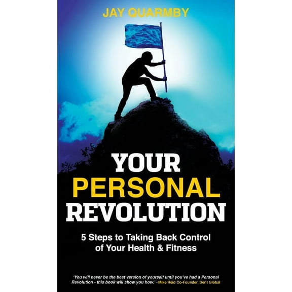 Your Personal Revolution: 5 Steps to Taking Back Control of Your Health and Fitness (Hardcover)