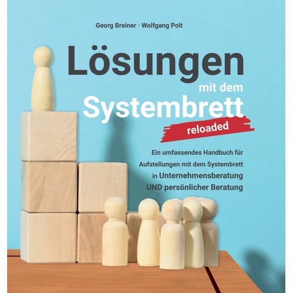LÃ¶sungen mit dem Systembrett: Ein umfassendes Handbuch fÃ¼r Coaching Methoden und Aufstellungen mit dem Systembrett in Un, (Hardcover)
