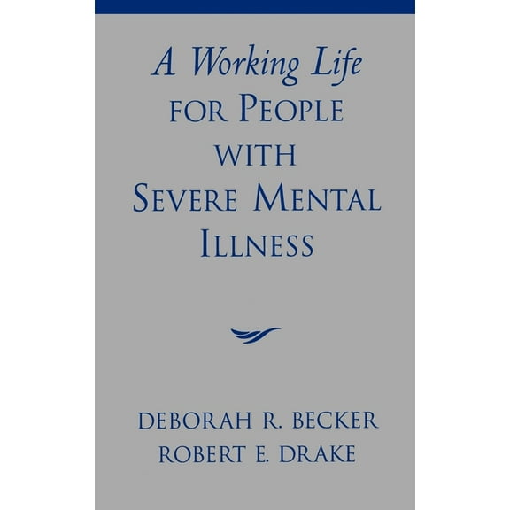 Innovations in Practice and Service Deli A Working Life for People with Severe Mental Illness, (Hardcover)