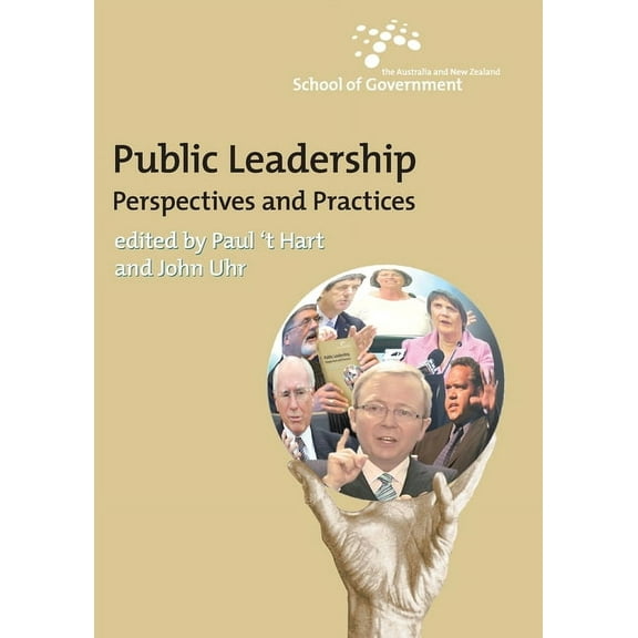 Public Leadership: Perspectives and Practices (Paperback) by Paul 't Hart, John Uhr