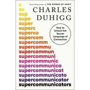 Supercommunicators : How to Unlock the Secret Language of Connection (Hardcover)