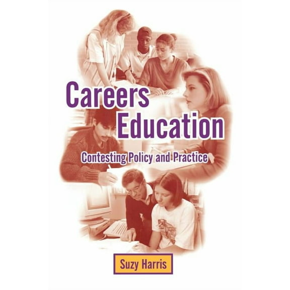 Careers Education: Contesting Policy and Practice, (Paperback)
