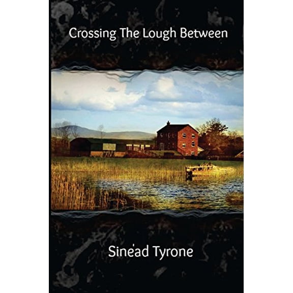 Pre-Owned Crossing The Lough Between (Macready's Bridge), 9780692674642, 0692674640, Paperback,