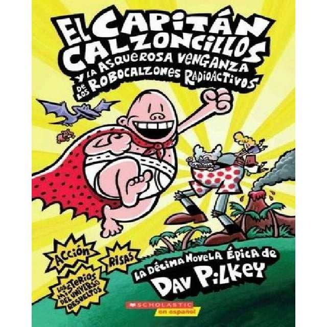 El Capitan Calzoncillos y La Asquerosa Venganza de Los Robocalzones Radioactivos