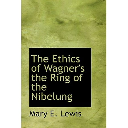 The Ethics Of Wagner S The Ring Of The Nibelung Walmart Com