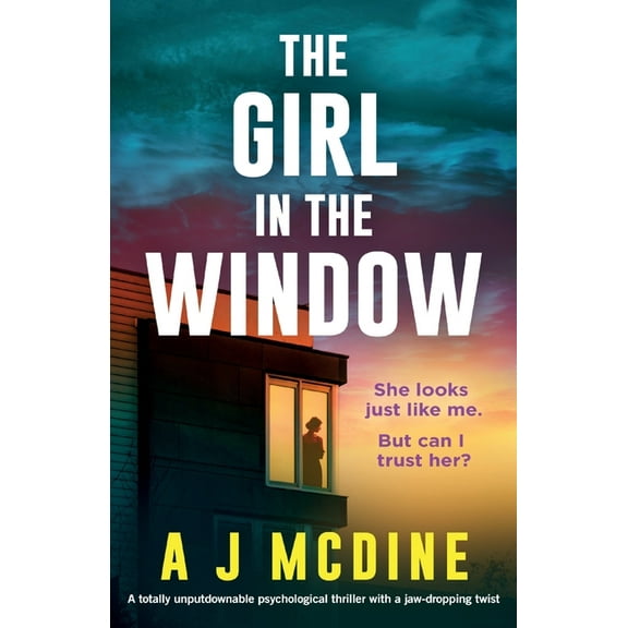 The Girl in the Window: A totally unputdownable psychological thriller with a jaw-dropping twist, (Paperback)