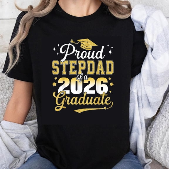 100% Cotton Proud Stepdad Of A 2026 Graduate Graduation Celebration Gift For Father And Dad T-Shirt