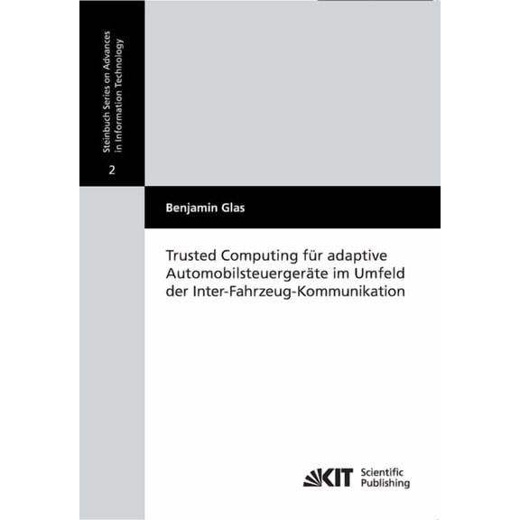 Trusted Computing für adaptive Automobilsteuergeräte im Umfeld der Inter-Fahrzeug-Kommunikation (Paperback)