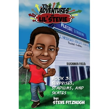 The Adventures of Lil' Stevie Book 3 : Surprises, Stadiums, and Skates (Paperback)