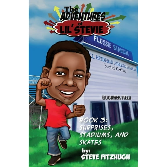 The Adventures of Lil' Stevie Book 3: Surprises, Stadiums, and Skates, (Paperback)
