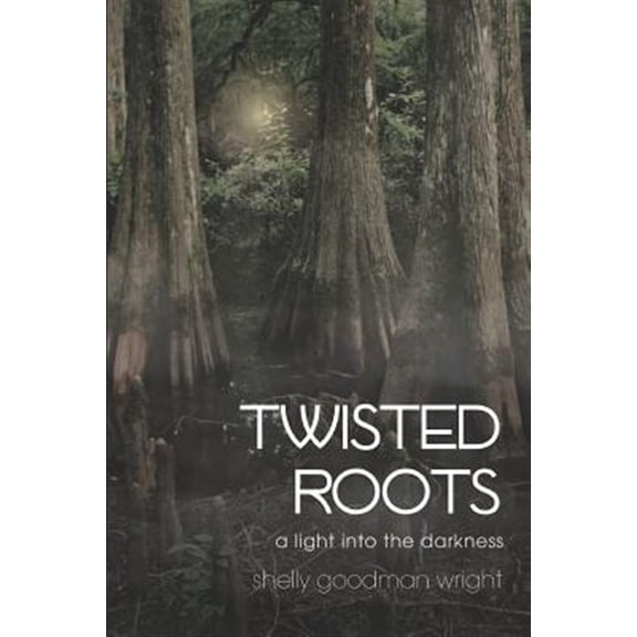 Pre-Owned Twisted Roots: Twisted Roots: A Light into the Darkness (Paperback)