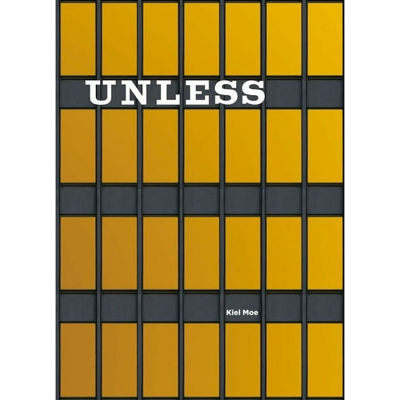 Unless: The Seagram Building Construction Ecology, (Hardcover)