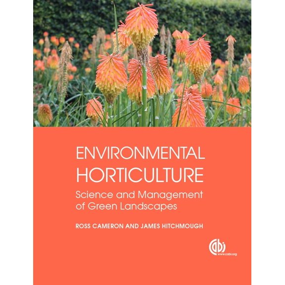 Environmental Horticulture: Science and Management of Green Landscapes, (Paperback)